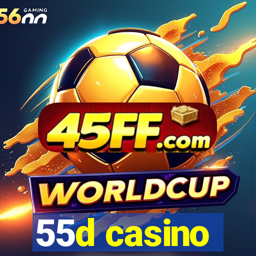 55d casino